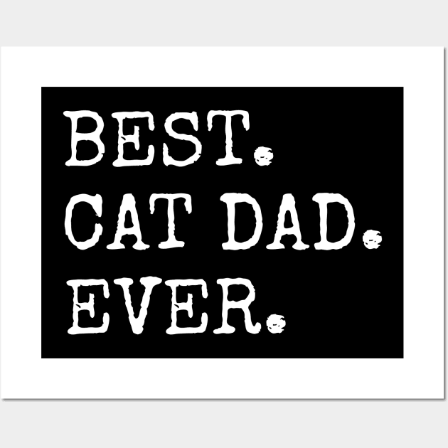 Best Cat Dad Ever Wall Art by amitsurti